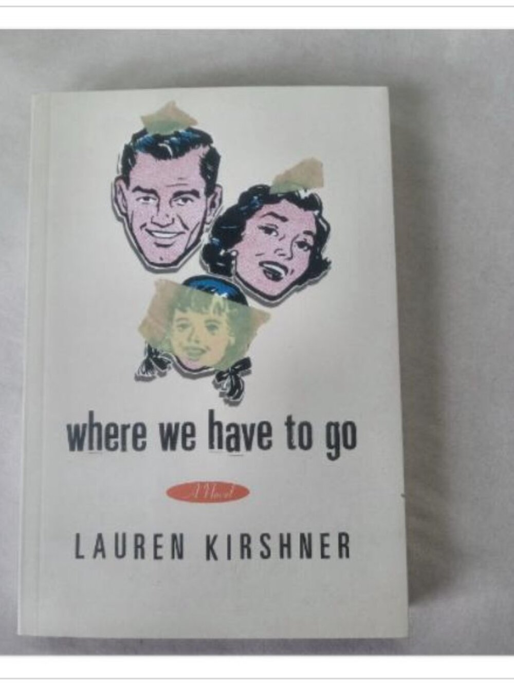 where we have to go Lauren Kirshner 2009 First Edition Paperback Book Vintage